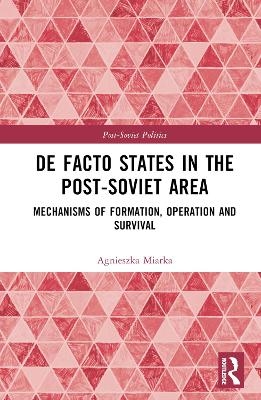 De Facto States in the Post-Soviet Area - Agnieszka Miarka