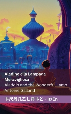 Aladino e la Lampada Meravigliosa / Aladdin and the Wonderful Lamp - Antoine Galland