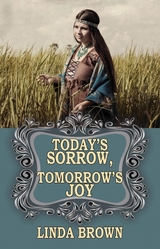 Today's Sorrow, Tomorrow's Joy - Linda Brown