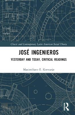 Jos&eacute; Ingenieros - Maximiliano E. Korstanje