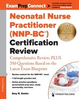 Neonatal Nurse Practitioner (NNP-BC®) Certification Review - Koehn, Amy R.
