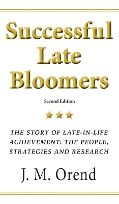 Successful Late Bloomers - J M Orend