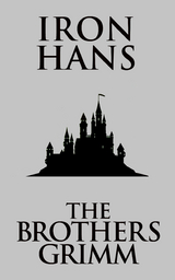 Iron Hans - The Brothers Grimm