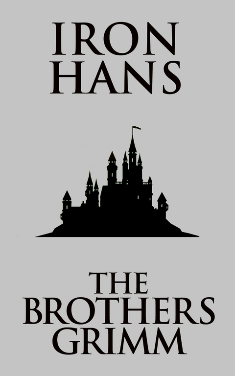 Iron Hans - The Brothers Grimm