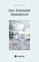 Das Einhorn Handbuch - Manfred Allenberger