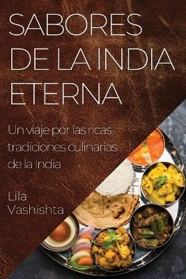 Sabores de la India Eterna - Lila Vashishta