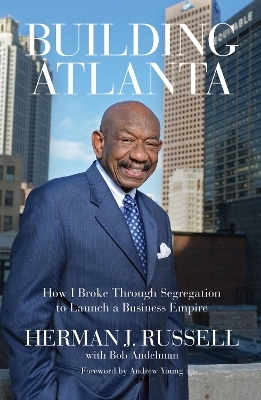 Building Atlanta - Herman J. Russell, Bob Andelman