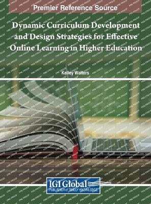 Dynamic Curriculum Development and Design Strategies for Effective Online Learning in Higher Education - 