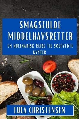 Sma̘gsfulde Middelhavsretter - Luca Christensen