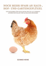 Noch mehr Spass an Haus-, Hof- und Gartengefl&uuml;gel -  Schmid Heinz