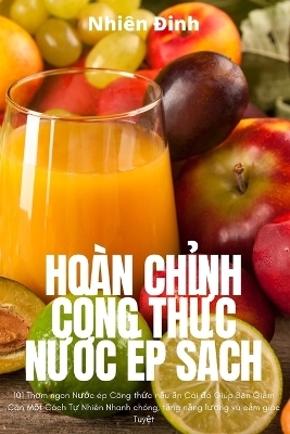 Hoàn ChỈnh Công ThỨc NƯỚc Ép Sách -  Nhiên Đinh