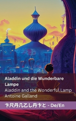 Aladdin und die Wunderbare Lampe / Aladdin and the Wonderful Lamp - Antione Galland