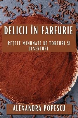Delicii în Farfurie - Alexandra Popescu