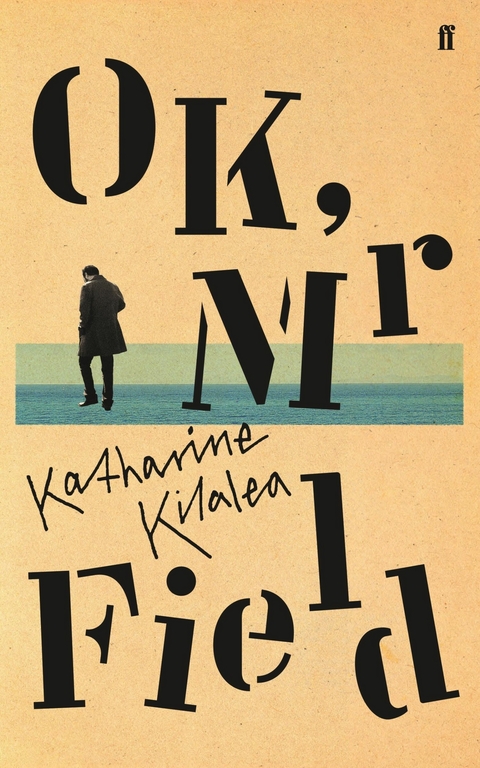 OK, Mr Field -  Katharine Kilalea