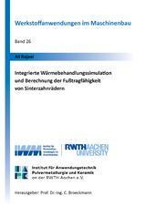 Integrierte W&auml;rmebehandlungssimulation und Berechnung der Fu&szlig;tragf&auml;higkeit von Sinterzahnr&auml;dern - Ali Rajaei