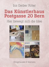 Das K&uuml;nstlerhaus Postgasse 20 Bern - Iris Gerber Ritter
