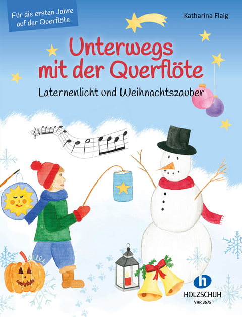Unterwegs mit der Querfl&ouml;te - Laternenlicht und Weihnachtszauber - Katharina Flaig