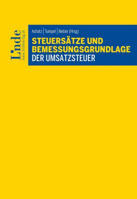 Steuers&auml;tze und Bemessungsgrundlage der Umsatzsteuer - Dominik Bernhofer, Nadine Chiba, Bernhard Kuder, Hans Nieskens, Peter Pichler, Denise Schmaranzer, Selina Siller, Annika Streicher, Stephanie Zolles