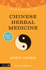 Principles of Chinese Herbal Medicine - John Hicks