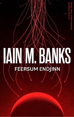 Feersum Endjinn - Iain M. Banks