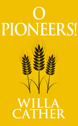 O Pioneers! - Willa Cather