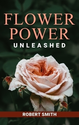 Flower Power Unleashed