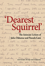 Dearest Squirrel ' -  John Osborne,  Pamela Lane