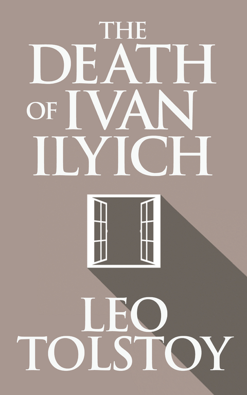 The Death of Ivan Ilyich - Leo Tolstoy