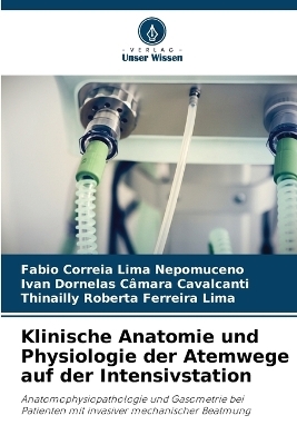Klinische Anatomie und Physiologie der Atemwege auf der Intensivstation - Fabio Correia Lima Nepomuceno, Ivan Dornelas C&acirc;mara Cavalcanti, Thinailly Roberta Ferreira Lima