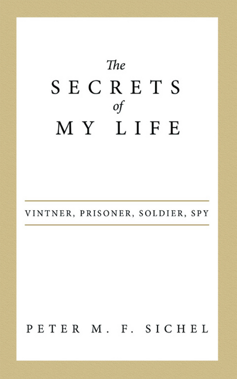 The Secrets of My Life - Peter M. F. Sichel