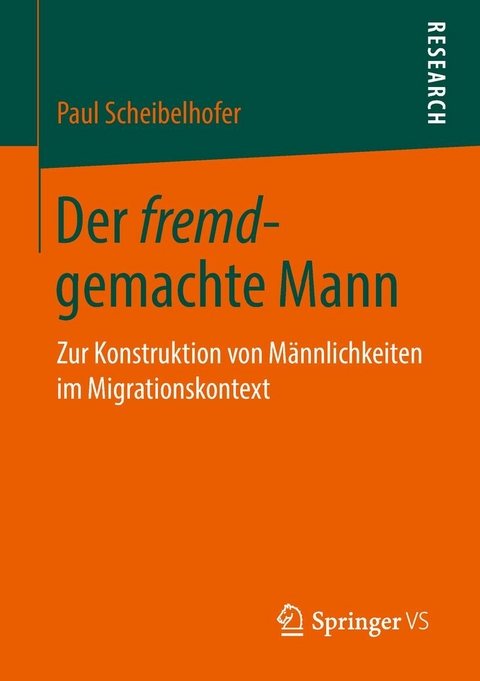 Der fremd-gemachte Mann - Paul Scheibelhofer