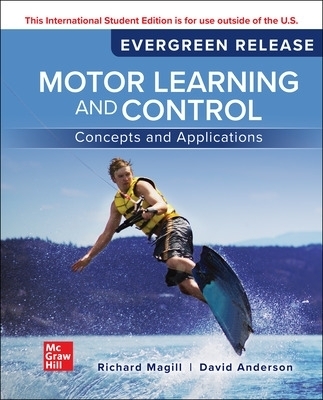 Motor Learning and Control: Concepts and Applications: 2024 Release ISE - Richard Magill, David Anderson