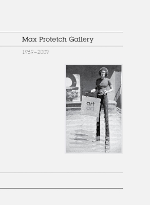 Max Protetch Gallery: 1969&ndash;2009 - 