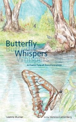 Butterfly Whispers a Poetic Tale of Transformation - Leanne Murner