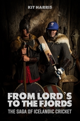 From Lord's to the Fjords - Kit Harris