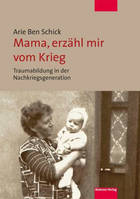 Mama, erz&auml;hl mir vom Krieg - Arie Ben Schick