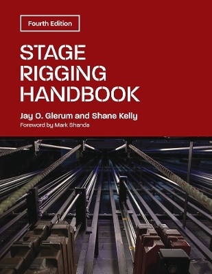 Stage Rigging Handbook - Jay O. Glerum, Shane Kelly