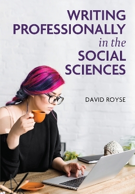 Writing Professionally in the Social Sciences - David Royse