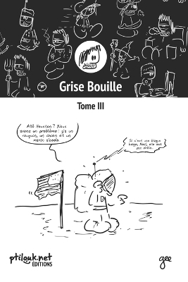 Grise Bouille, Tome III -  GEE