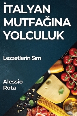 İtalyan Mutfağına Yolculuk - Alessio Rota
