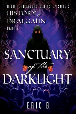 Sanctuary of the DarkLight - Eric B