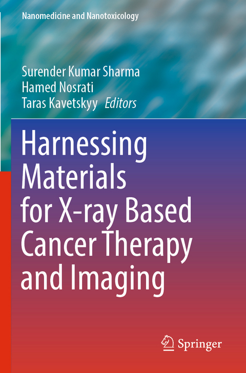 Harnessing Materials for X-ray Based Cancer Therapy and Imaging - 