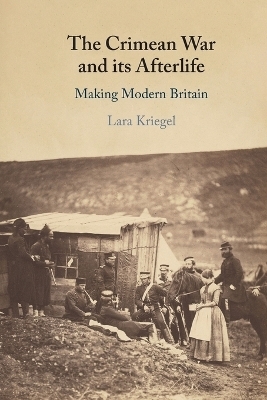 The Crimean War and its Afterlife - Lara Kriegel