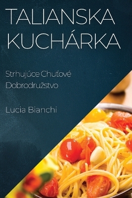 Talianska Kuch&aacute;rka - Lucia Bianchi