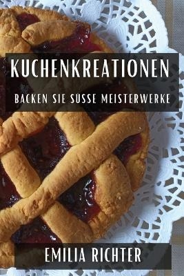 Kuchenkreationen - Emilia Richter