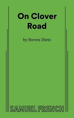 On Clover Road - Steven Dietz