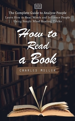 How to Read a Book - Charles Miller