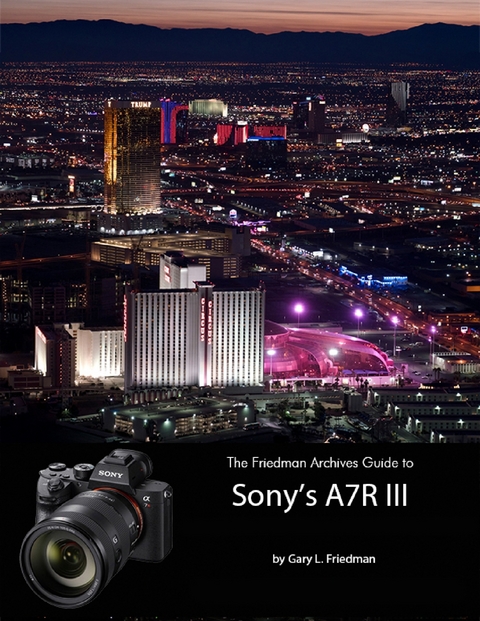 Friedman Archives Guide to Sonys A7R III -  Gary L. Friedman