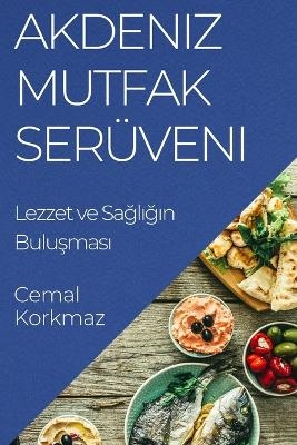 Akdeniz Mutfak Ser&uuml;veni - Cemal Korkmaz