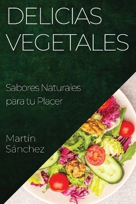 Delicias Vegetales - Mart&iacute;n S&aacute;nchez